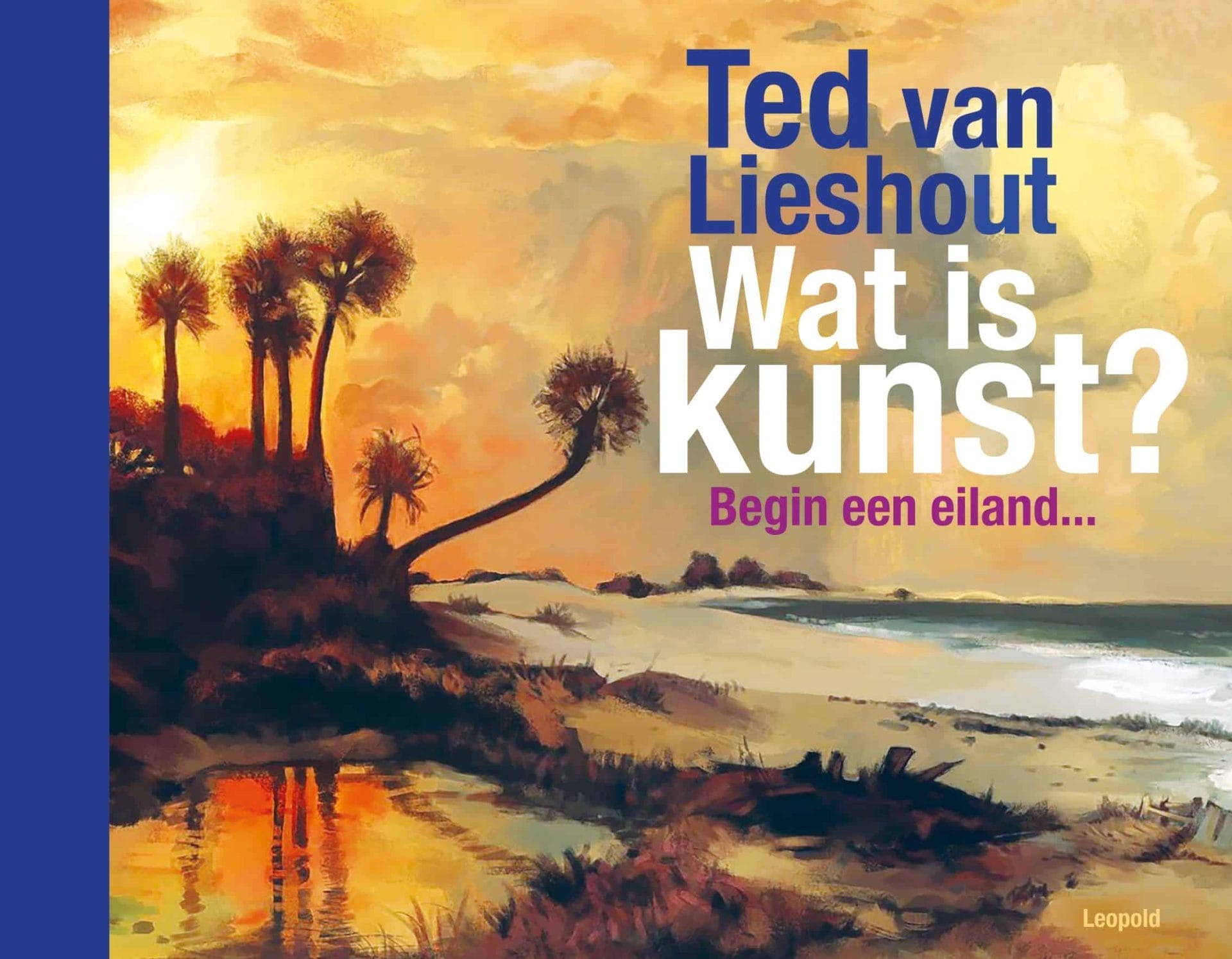 Wat is kunst? door Ted van Lieshout