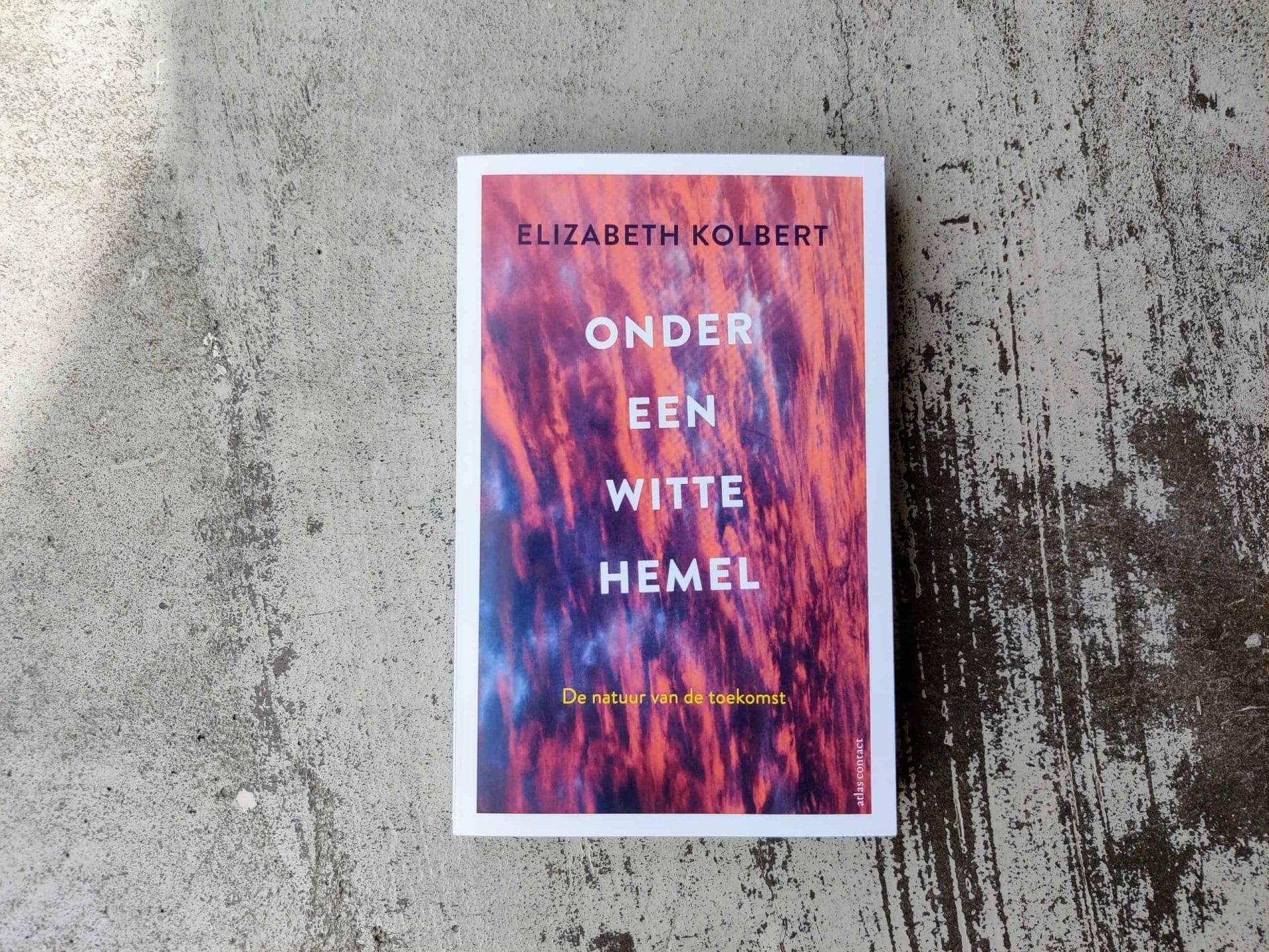 Elizabeth Kolbert - Onder een witte hemel